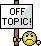 Off Topic! :topic
